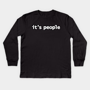 Its People Typography Quote From the Movies Kids Long Sleeve T-Shirt